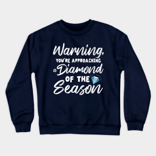 Diamond of the Season Crewneck Sweatshirt